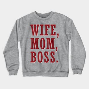 Wife, Mom, Boss Crewneck Sweatshirt